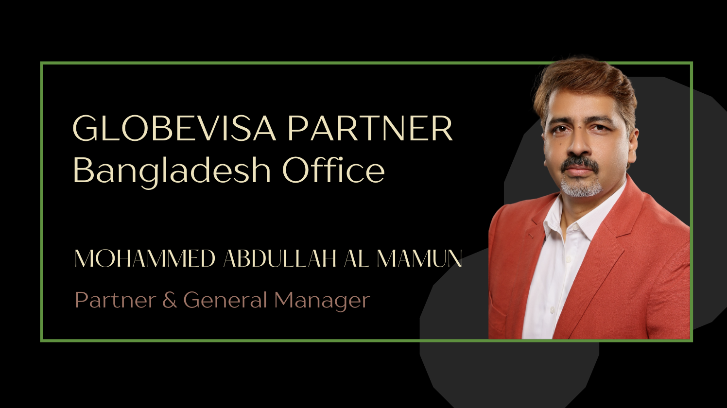 Globevisa Welcomes our Bangladesh Dhaka Partner Mohammed Abdullah Al Mamun on Board