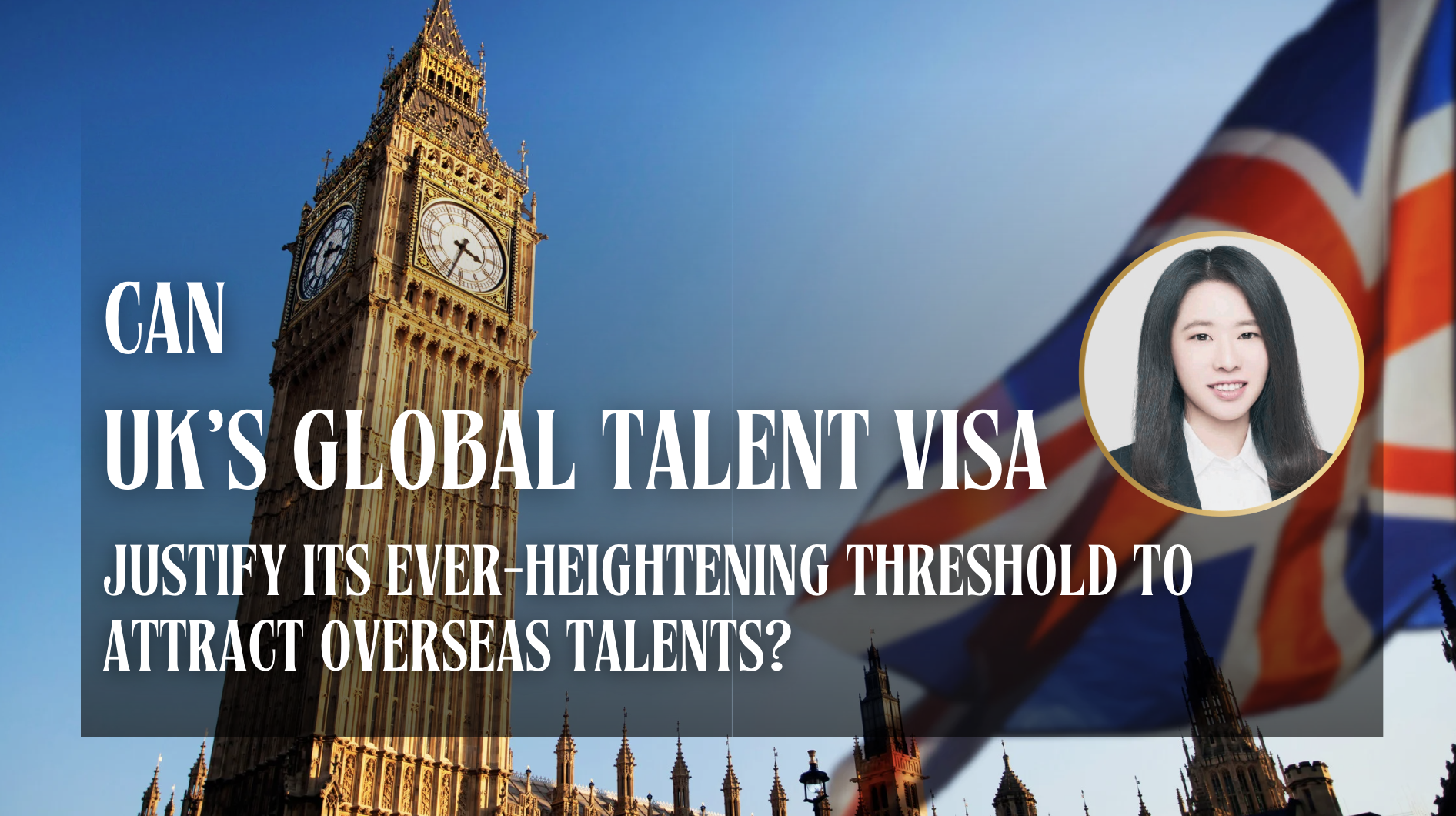 Can UK’s Global Talent Visa justify its ever-heightening threshold to attract overseas talents?