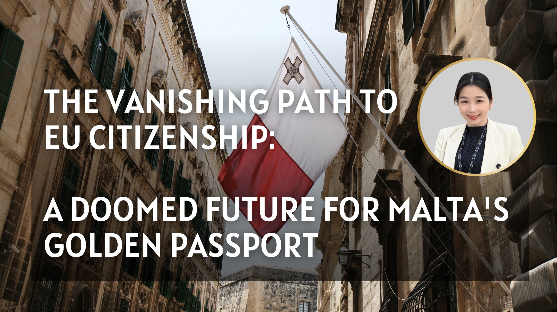 The Vanishing Path to EU Citizenship, doomed future for Malta Golden Passport
