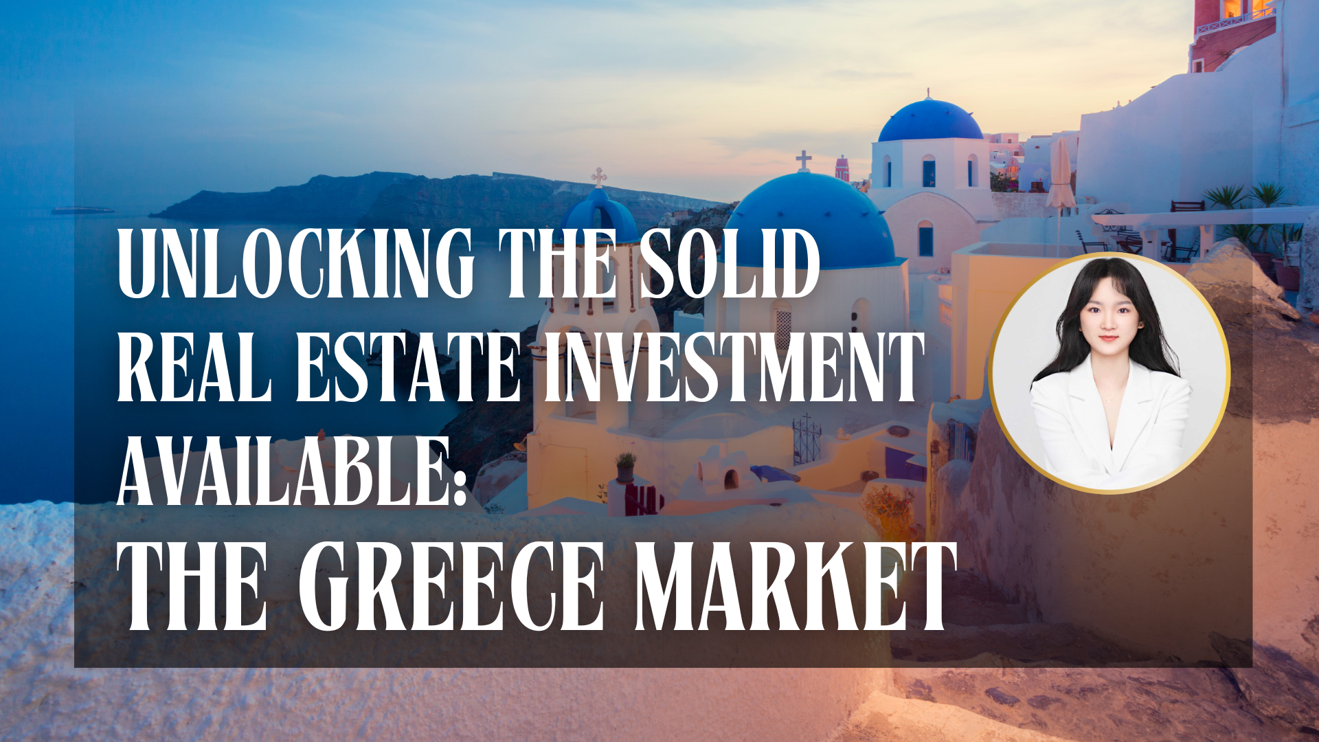 Unlocking the Solid Real Estate Investment Available: the Greece Market
