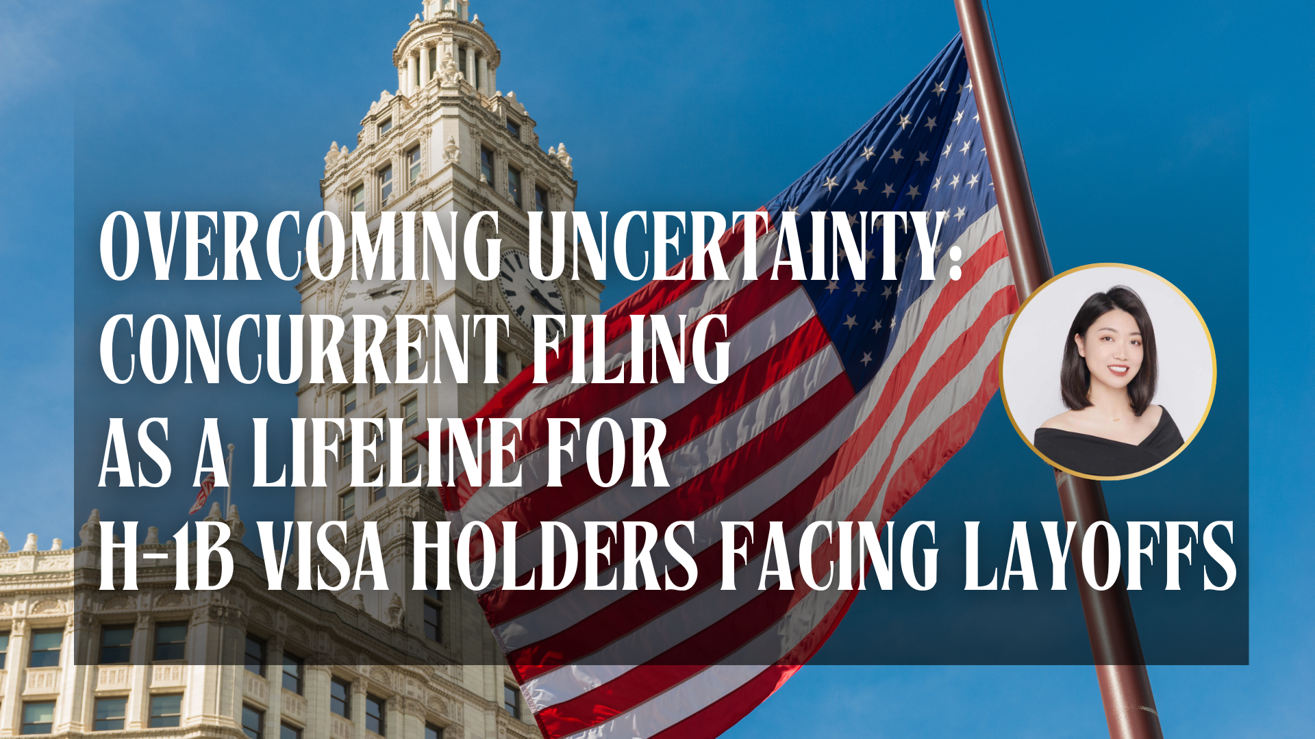 Overcoming Uncertainty: Concurrent Filing as a Lifeline for H-1B Visa Holders Facing Layoffs