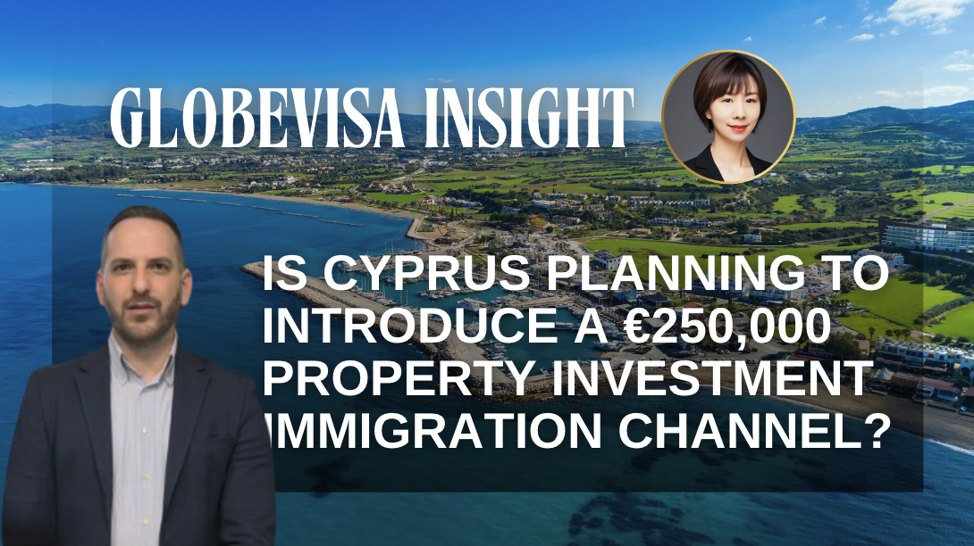 Meet with Globevisa lawyer: Is Cyprus Planning to Introduce a €250,000 Property Investment Immigration Channel?