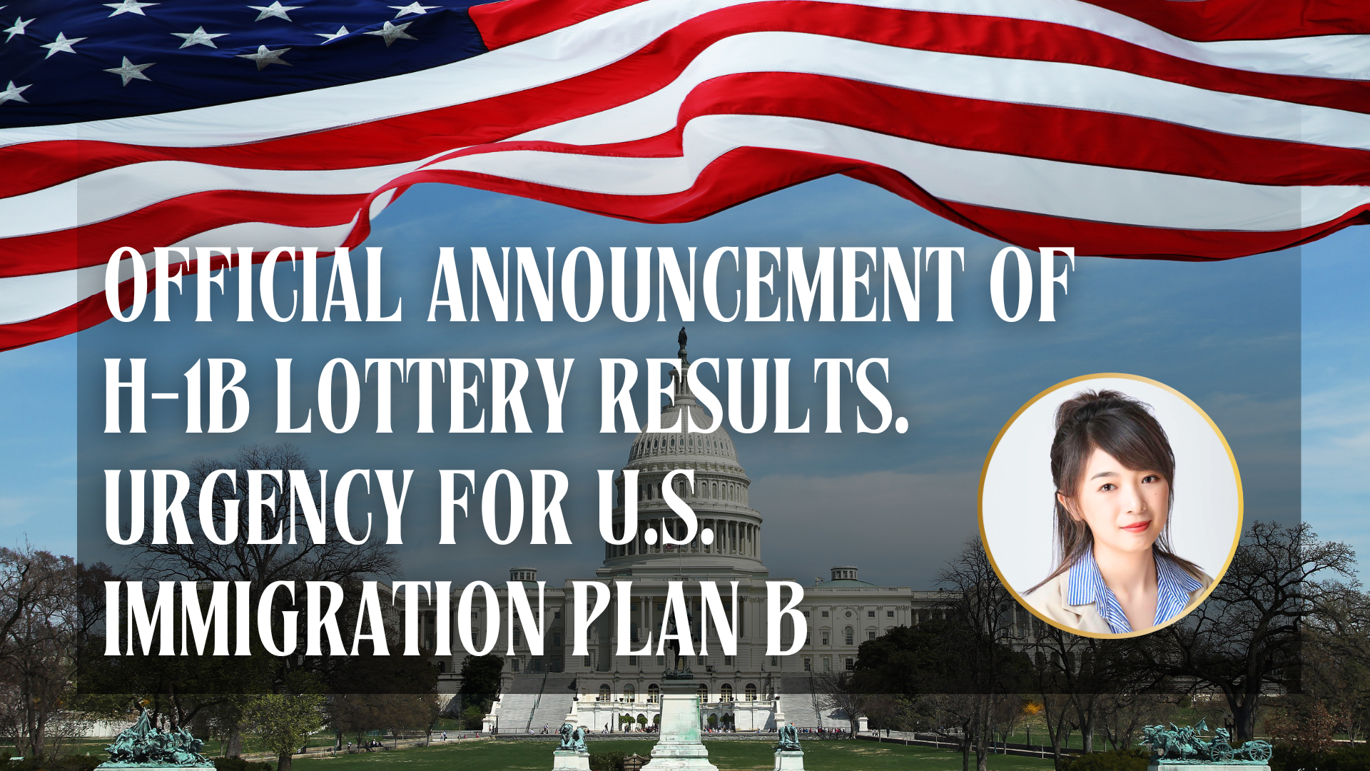 Official Announcement of H-1B Lottery Results. Urgency for U.S. Immigration Plan B