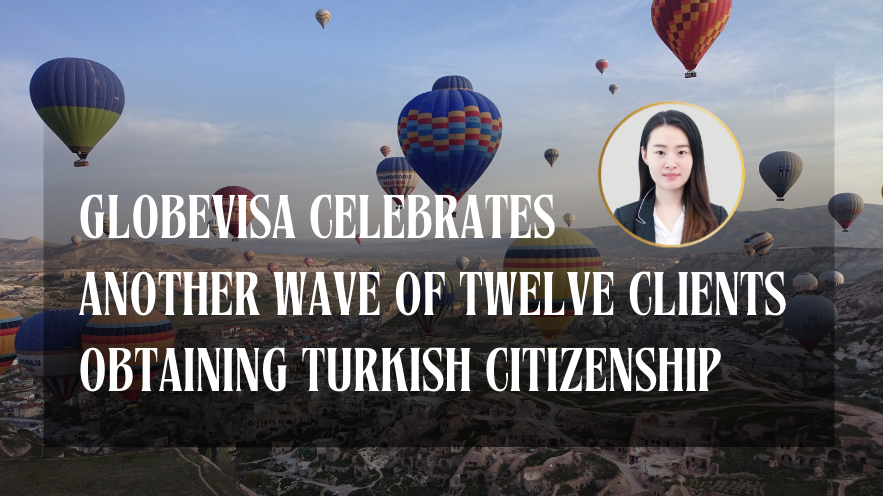 Globevisa Celebrates Another Wave of Twelve Clients Obtaining Turkish Citizenship